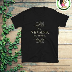 Short-Sleeve Unisex Vegan T-Shirt -No Vegan No Hope- Best for Vegan Women's and Men's