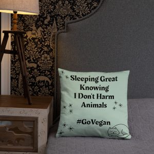 Gift for Vegans- polyester Pillow- Sleeping Great knowing I Don't Harm Animals