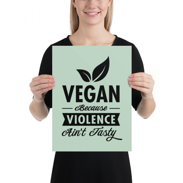 Vegan Wall Art Décor Poster - Vegan Because Violence Ain't Tasty