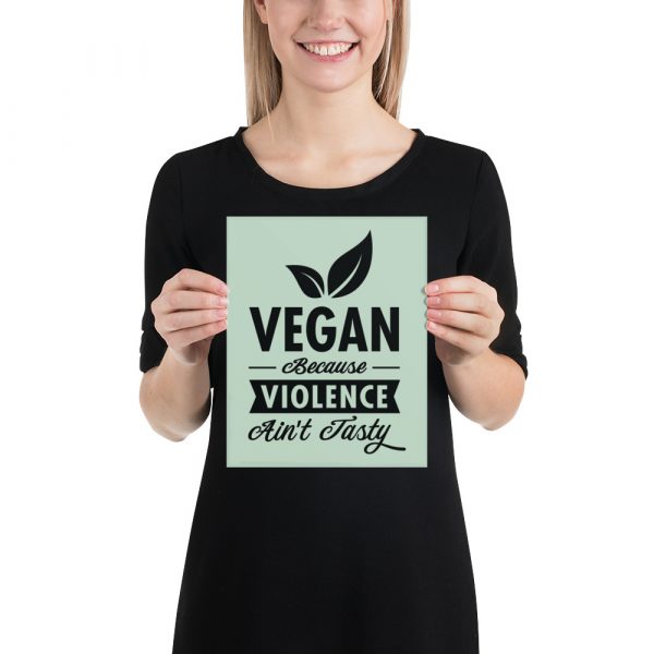 Vegan Wall Art Décor Poster - Vegan Because Violence Ain't Tasty - Image 2