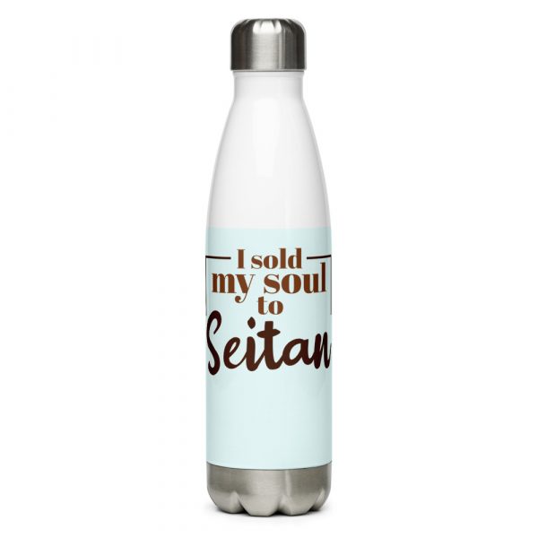 I Sold My Soul To Seitan - Stainless Steel Water Bottle