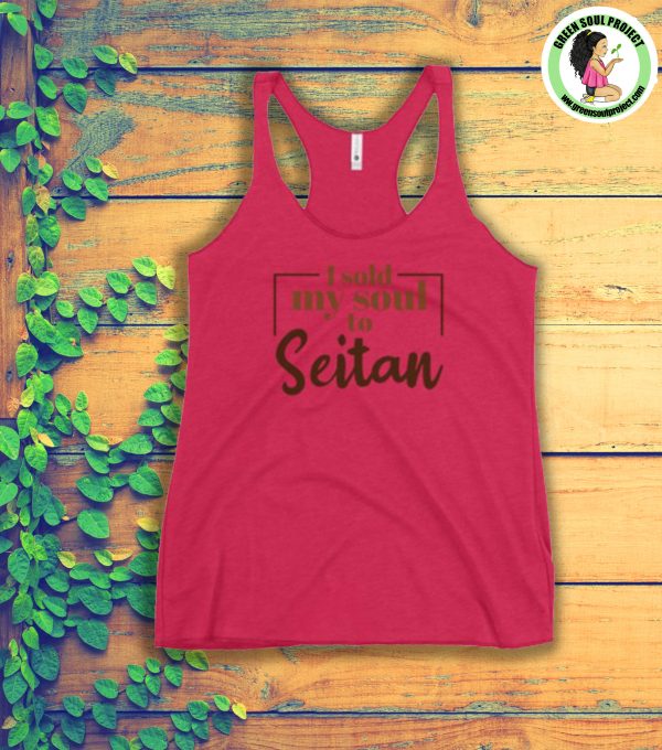 Vegan Gift - Women's Racerback Tank- Vegans Tank Shirts - I Sold My Soul to Seitan