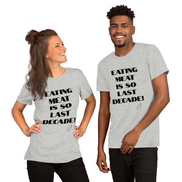 Vegan Short-Sleeve Unisex T-Shirt- Eating Meat Is So Last Decade - Image 4