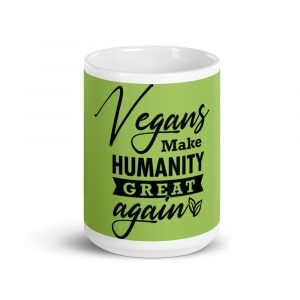 Vegans Make Humanity Great Again Glossy Mug