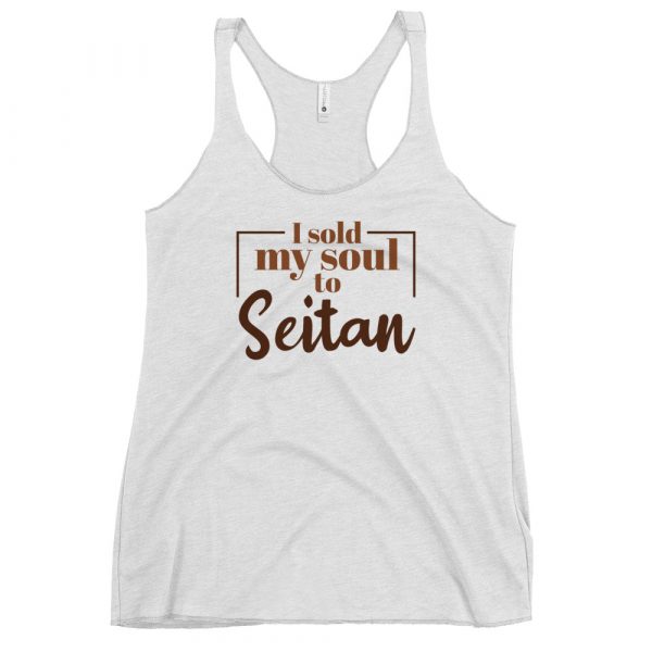 Vegan Gift - Women's Racerback Tank- Vegans Tank Shirts - I Sold My Soul to Seitan - Image 2