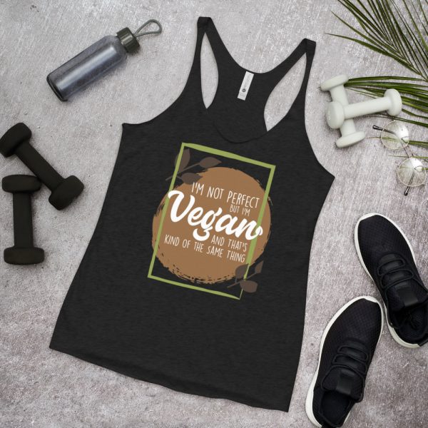 Women’s Racerback Tank - Vegans Tank Shirts - I am not Perfect But I am Vegan And That's Kind of Same Thing - Image 5