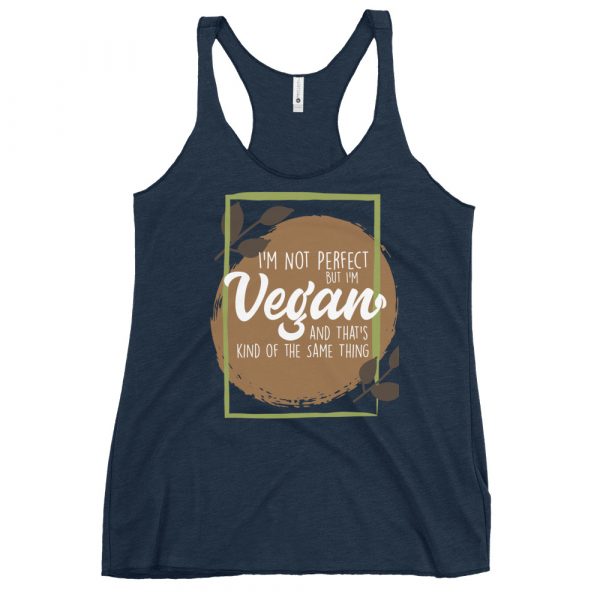 Women’s Racerback Tank - Vegans Tank Shirts - I am not Perfect But I am Vegan And That's Kind of Same Thing - Image 7