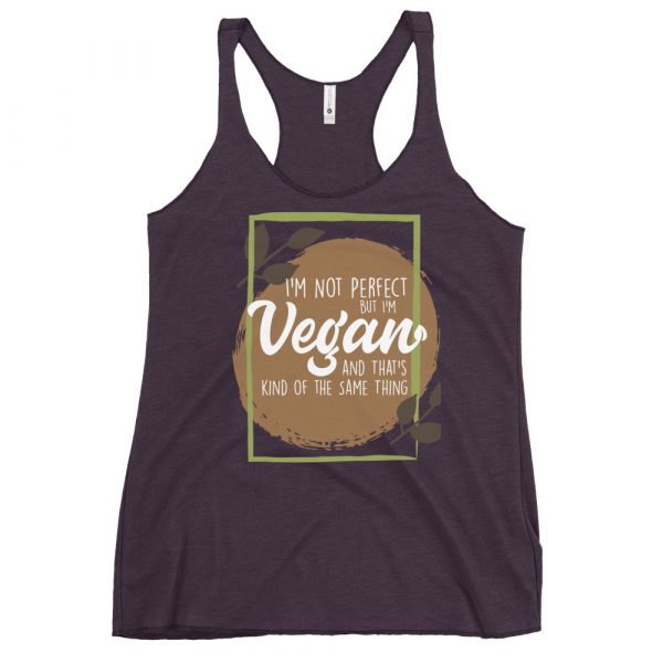 Women’s Racerback Tank - Vegans Tank Shirts - I am not Perfect But I am Vegan And That's Kind of Same Thing - Image 8