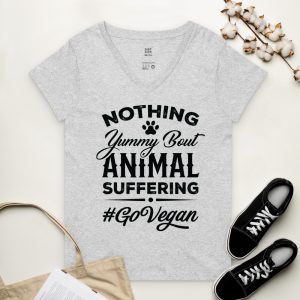 Women’s recycled V-neck t-shirt - Vegan T-Shirt - Go Vegan - Nothing Yummy But Animal Suffering